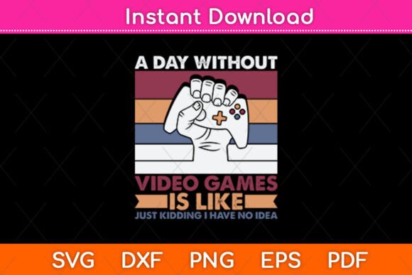 A Day Without Video Games: A Funny SVG for Crafters