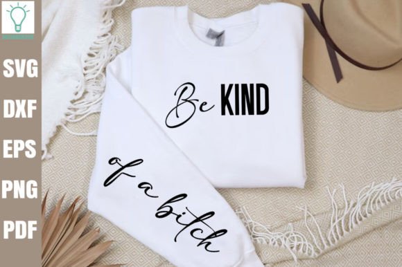 Be Kind Bit h Sleeve Positive Funny SVG Review