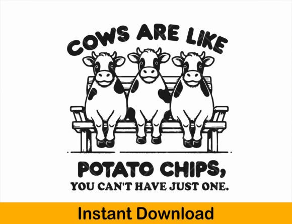 Cows Are Like Potato Chips Funny Cows Review