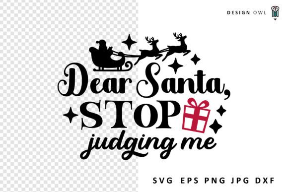 Dear Santa Stop Judging Me – A Designer’s Honest Take on This Funny SVG