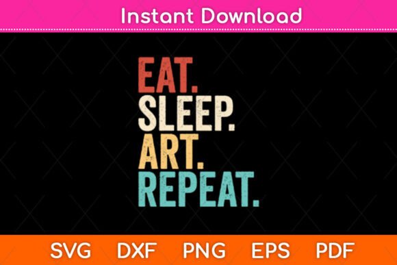 Eat Sleep Art Repeat Funny SVG Design Review
