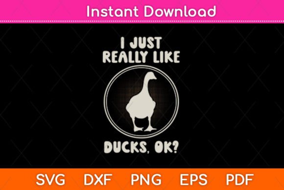 I Just Really Like Ducks Ok Funny Svg Review