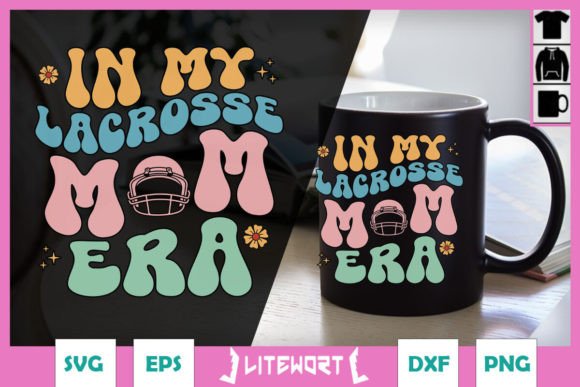 In My Lacrosse Mom Era Funny SVG Review