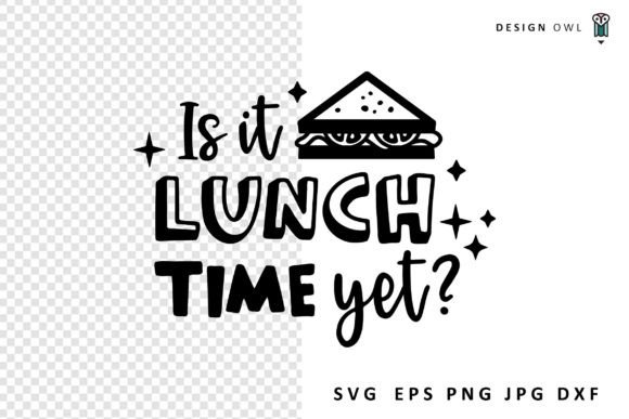 Is It Lunch Time Yet - Funny SVG Review