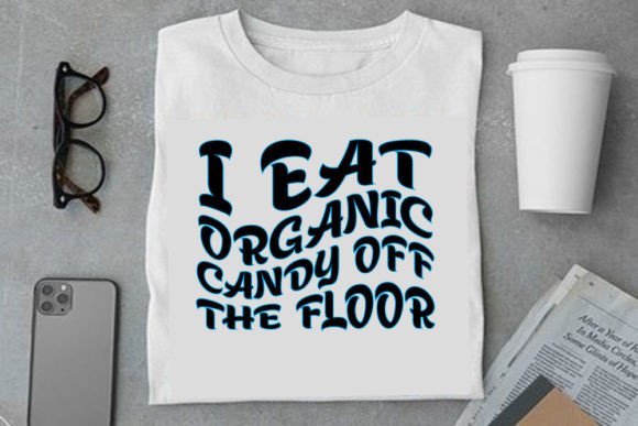 Retro Funny Design: I Eat Organic Candy Review