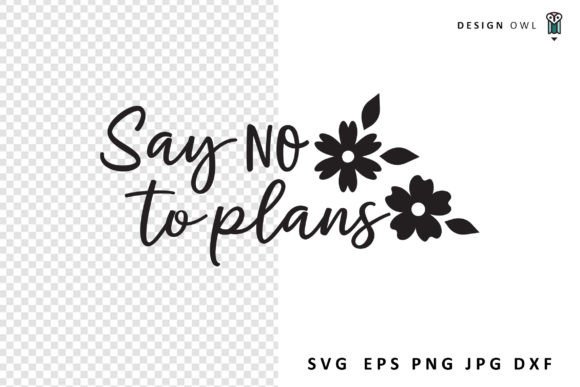 Say No to Plans - Funny SVG: A Designer Review