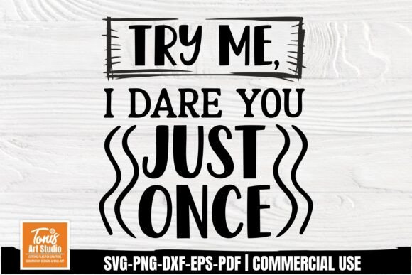Try Me I Dare You SVG Design – A Sassy Embroidery Pick?
