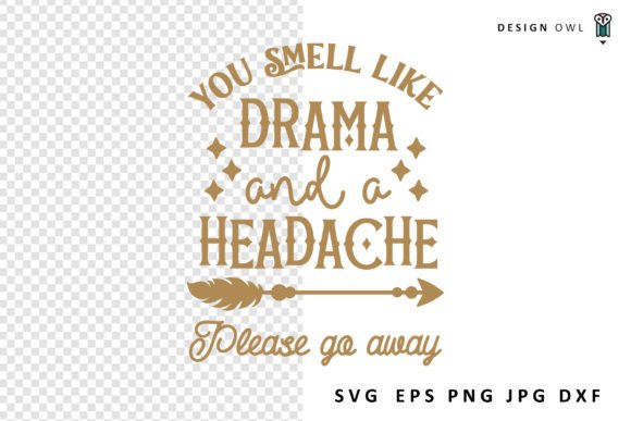 You Smell Like Drama - Funny SVG Review